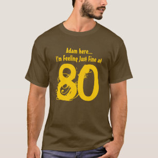 Camiseta aniversário que do 80 eu estou sentindo apenas