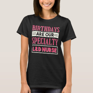 Camiseta Aniversários são nossa especialidade de L&D enferm