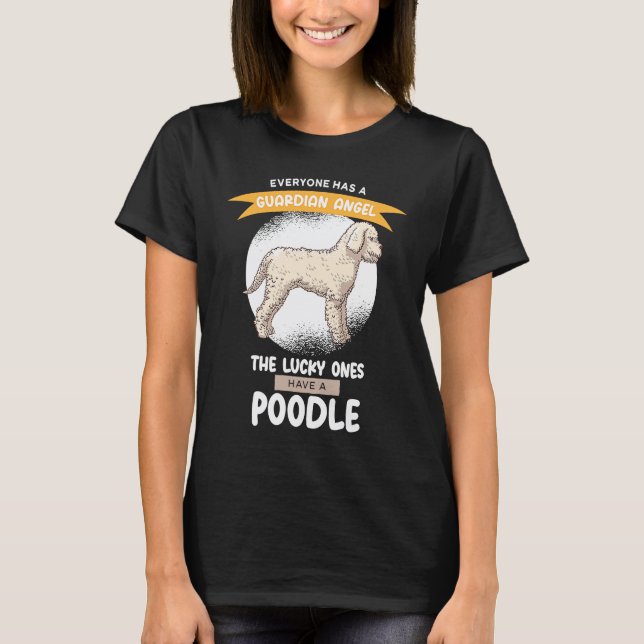 Camiseta Anjos da Guarda os Sortudos Têm Um Poodle (Frente)
