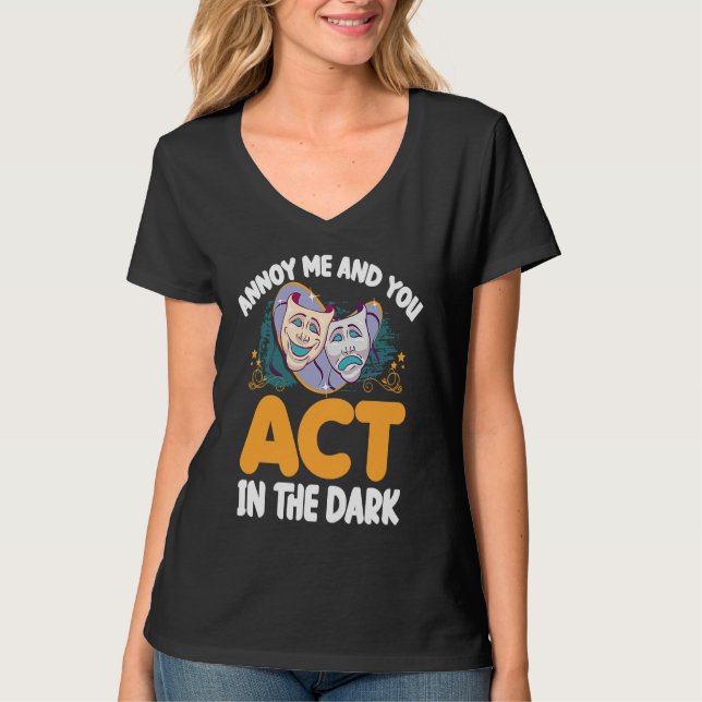 Camiseta Annoy Me And U Act In The Dark Theater (Frente)
