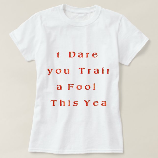 Camiseta Ano de crescimento? - Eu Atrevo-te a treinar um to (Frente do Design)