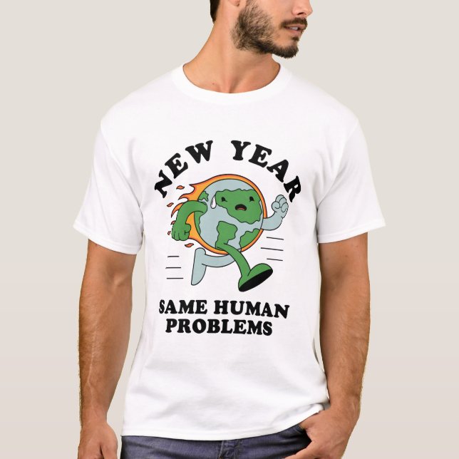 Camiseta Ano Novo Mesmos Problemas Humanos (Frente)