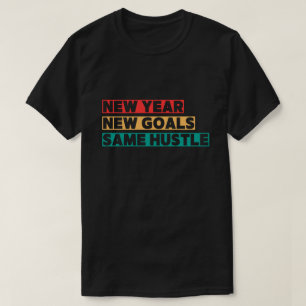 Camiseta Ano Novo, Novas Metas, Mesma Motivação de Hustle