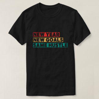 Camiseta Ano Novo, Novas Metas, Mesma Motivação de Hustle