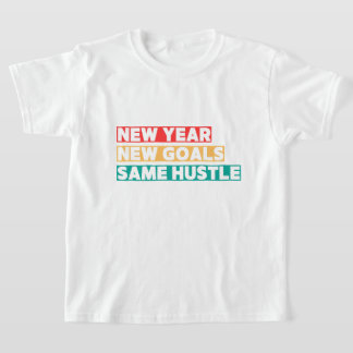 Camiseta Ano Novo, Novas Metas, Mesma Motivação de Hustle