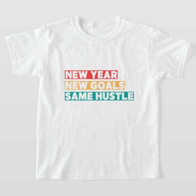 Camiseta Ano Novo, Novas Metas, Mesma Motivação de Hustle (Postura )