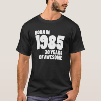 CAMISETA ANOS DO NASCER EM 1985-30 DE IMPRESSIONANTE