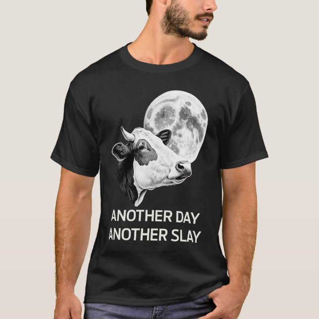 Camiseta Another Day Another Slay Cow Moon Motivational Quo (Frente)