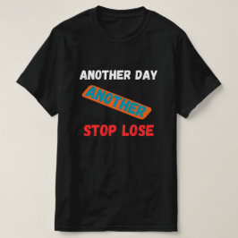 Camiseta Another Day Another Stop Loss Trading Quote