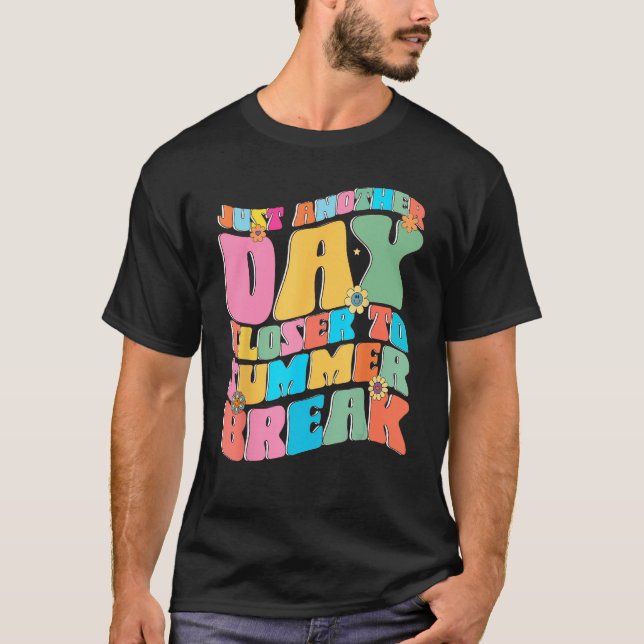 Camiseta Another Day Closer To Summer Break Funny Teacher S (Frente)