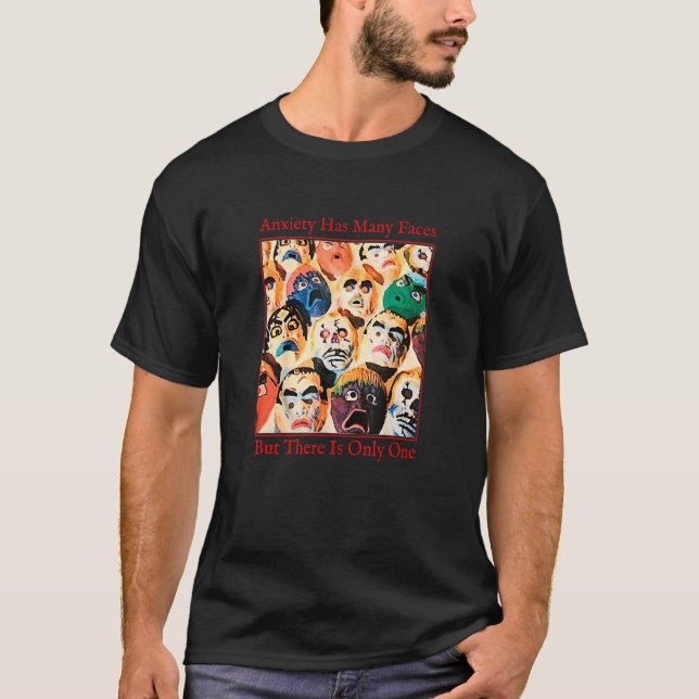 Camiseta Ansiedade Citação Ansiedade Tem Muitos Rostos (Frente)
