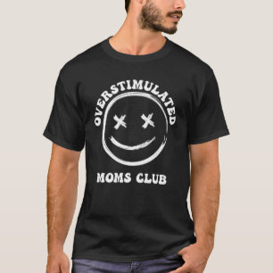 Camiseta Ansiedade De Groovy Mães Club Overstimulada Para A