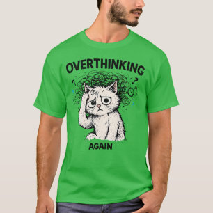 Camiseta Ansiedade Humor “Pensando Demais Novamente” Gatinh