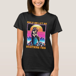Camiseta Ansiedade Racoon Mental Health Aguente Deixe-Me So