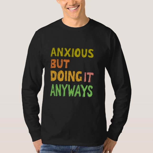 Camiseta Ansioso, mas fazendo isso de qualquer forma, cite  (Frente)