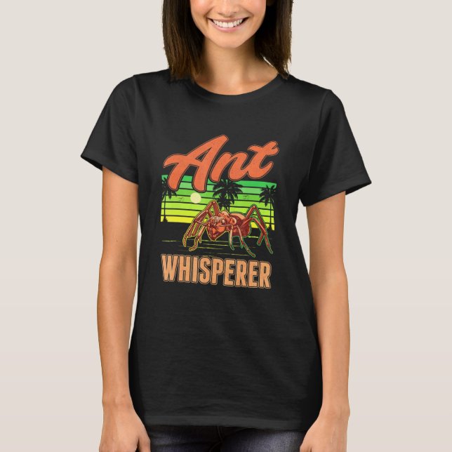 Camiseta Ant Whisperer Fazenda Anthill Ant (Frente)