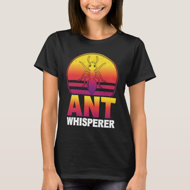 Camiseta Ant Whisperer I Ant Farm I Ant (Frente)