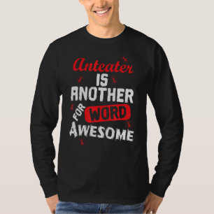Camiseta Anteater É Outra Palavra Para Incrível