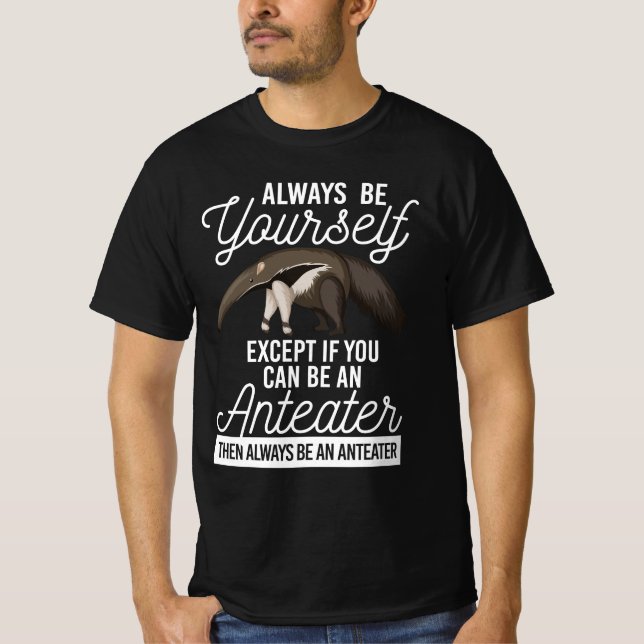 Camiseta Anteater Sempre Seja Você Mesmo (Frente)