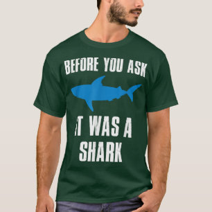 Camiseta Antes De Perguntar Era Um Tubarão Engraçado