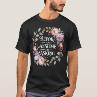 Camiseta Antes de Supor, Tente Perguntar Comunicação