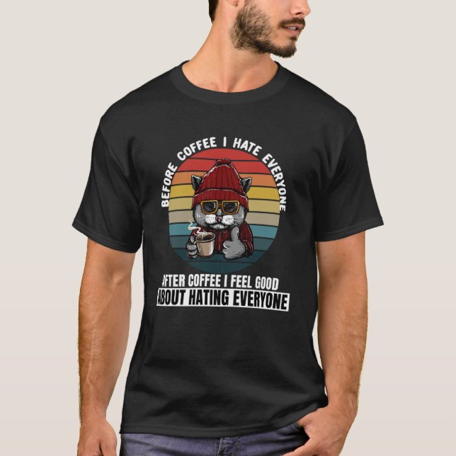 Camiseta Antes Do Café Eu Odeio Todo Mundo Reto Beber Gato  (Frente)