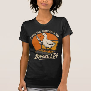 Camiseta Antes que Eu Faça – Ameça de E-mail de Ganso Engra