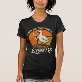 Camiseta Antes que Eu Faça – Ameça de E-mail de Ganso Engra