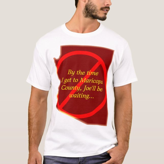 Camiseta Antes que eu obtiver a Maricopa County… (Frente)