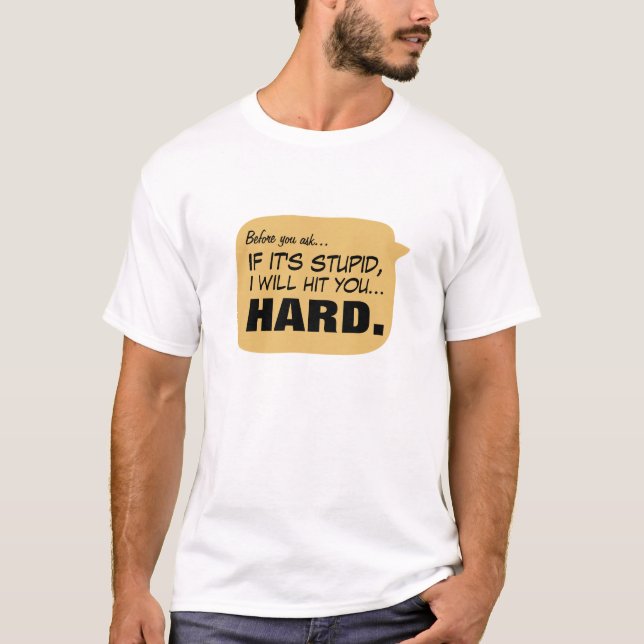 Camiseta Antes que você pergunte... (Frente)
