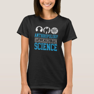 Camiseta Anthropology Stalking For Science Anthropologist  