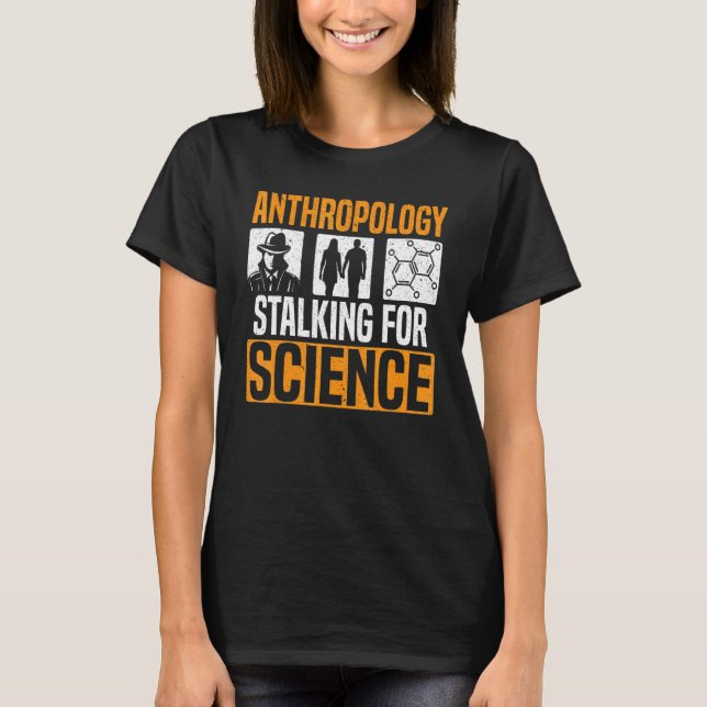 Camiseta Anthropology Stalking For Science Anthropologist 1 (Frente)