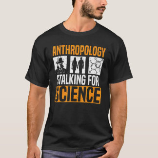 Camiseta Anthropology Stalking For Science Anthropologist 1