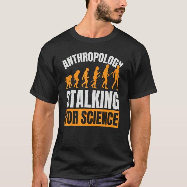 Camiseta Anthropology Stalking For Science Anthropologist F (Frente)