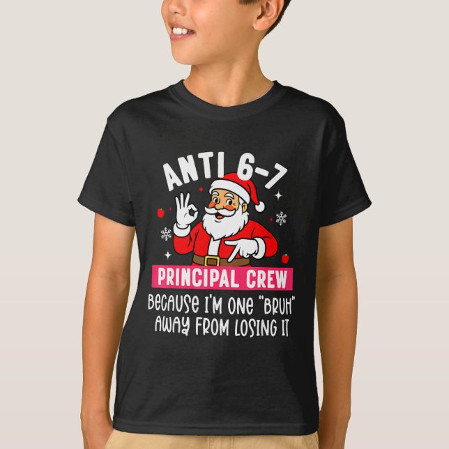 Camiseta Anti 6-7 Santa Principal Crew Funny Santa Saying C (Frente)