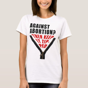 Camiseta Anti aborto? Mantenha-o calado