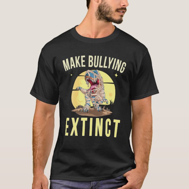 Camiseta Anti-Bullying Faz Com Que O Bullying Seja Extinto  (Frente)
