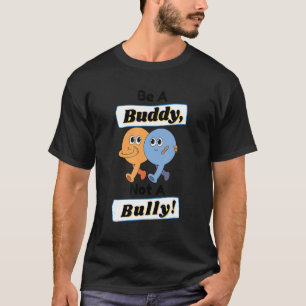 Camiseta Anti-Bullying Seja Um Amigo, Não Uma Bela Bondade