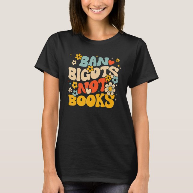 Camiseta Anti Censorship Ban Bigots Not Books Banned Books  (Frente)