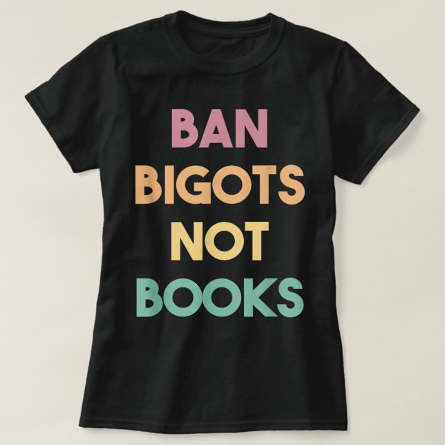 Camiseta Anti Censorship Ban Bigots Not Books Banned Books  (Frente do Design)