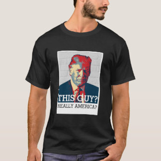 Camiseta Anti Donald Trump | Esta Cara? Sério, América?
