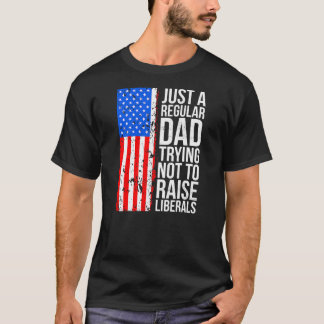 Camiseta Anti Liberal Just A Regular Dad Trying Not To