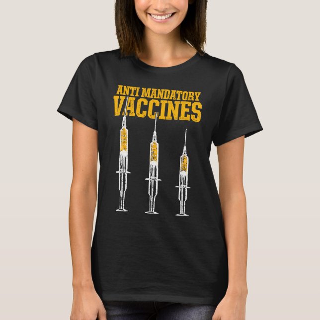 Camiseta Anti Mandatory Vaccine Patient Against Vaccination (Frente)