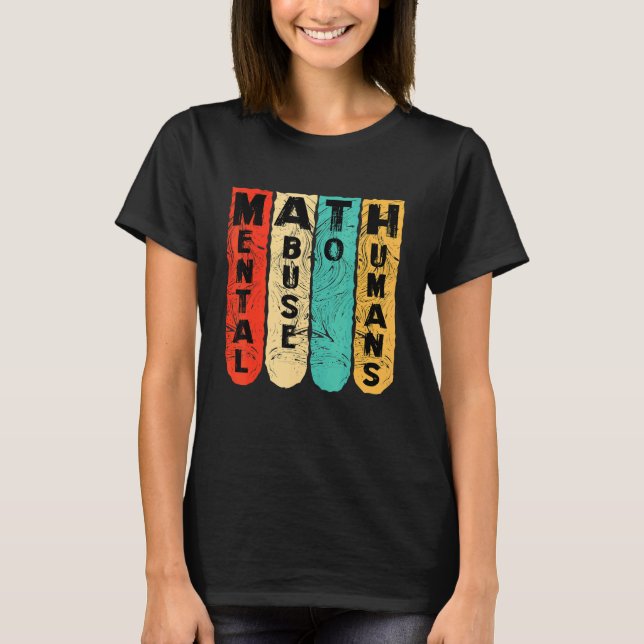 Camiseta anti math student scool mental abuse to humans vin (Frente)