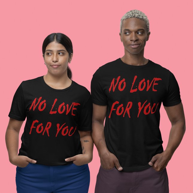 Camiseta Anti-Namorados sem amor para você - Personalizado (Anti-Valentine's No Love for You - Customized Unsex T-Shirt)