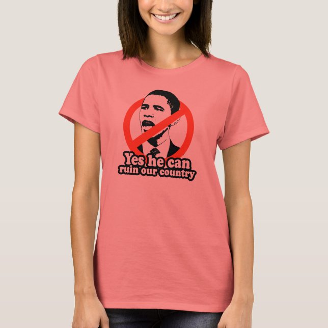 CAMISETA ANTI-OBAMA / SIM ELE PODE ARRUINAR O NOSSO PAÍS (Frente)