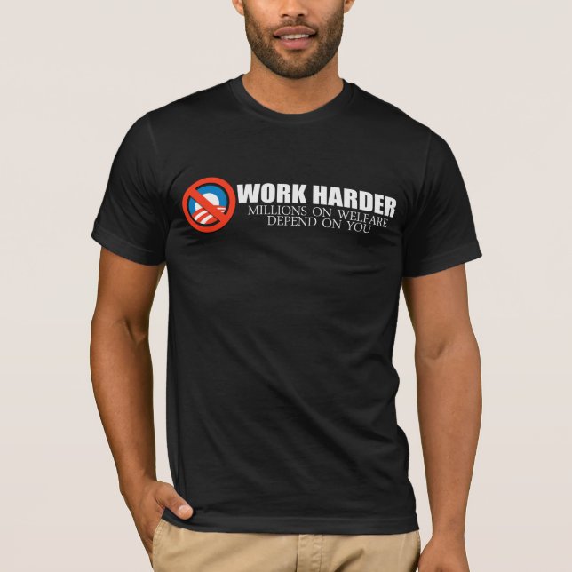 Camiseta Anti-Obama - trabalho mais duramente porque (Frente)