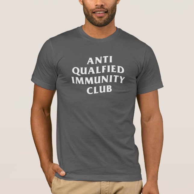 CAMISETA ANTI QUALIFIED IMMUNITY CLUB T-SHIRT (Frente)