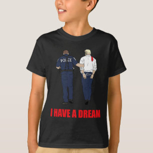 Camiseta Anti-Trump Eu Tenho Uma Polícia De Sonho Prendendo