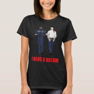 Camiseta Anti-Trump Eu Tenho Uma Polícia De Sonho Prendendo